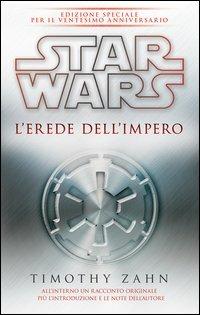 Star Wars. L'erede dell'impero. La trilogia di Thrawn. Vol. 1 - Timothy Zahn - copertina