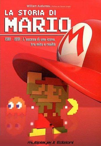 La storia di Mario. 1981-1991: l'ascesa di una icona, tra mito e realtà - William Audureau - copertina
