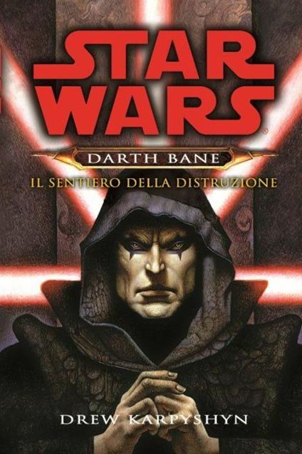 Il sentiero della distruzione. Star Wars. Darth Bane. Vol. 1 - Drew Karpyshyn - copertina