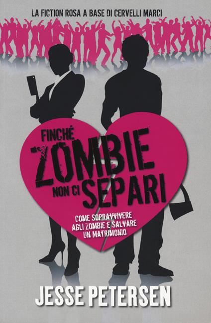 Finché zombie non ci separi. Vol. 1 - Jesse Petersen - copertina