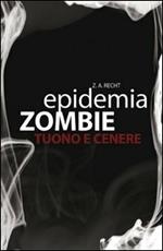 Tuono e cenere. Epidemia zombie. Vol. 2