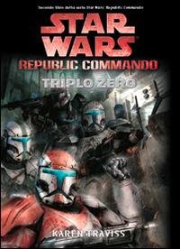 Triplo zero. Star Wars. Republic Commando. Vol. 2 - Karen Traviss - copertina