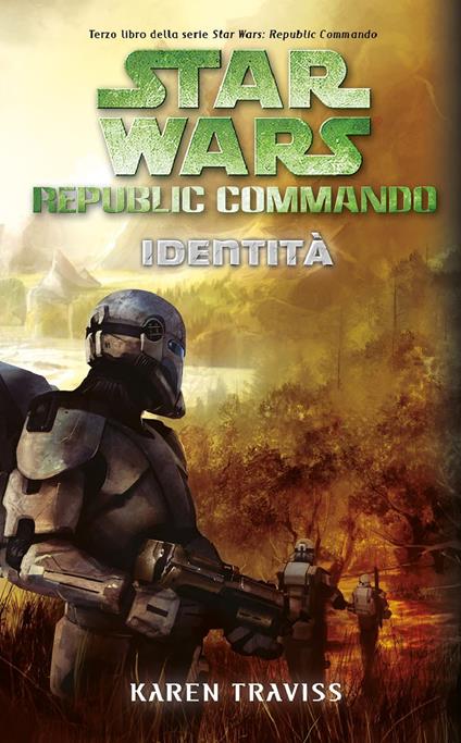 Identità. Star Wars. Republic Commando - Karen Traviss - copertina