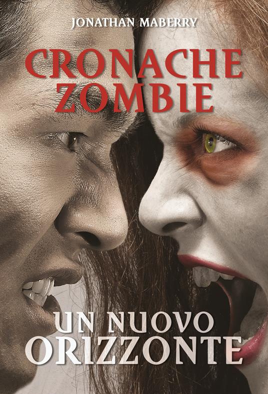 Un nuovo orizzonte. Cronache zombie. Vol. 4 - Jonathan Maberry - copertina
