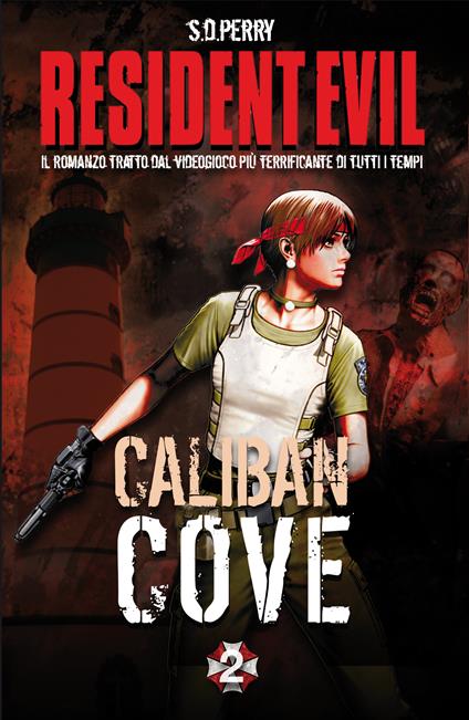 Resident Evil. Caliban Cove - S. D. Perry,A. Cardinali,Alice Rubbini - ebook