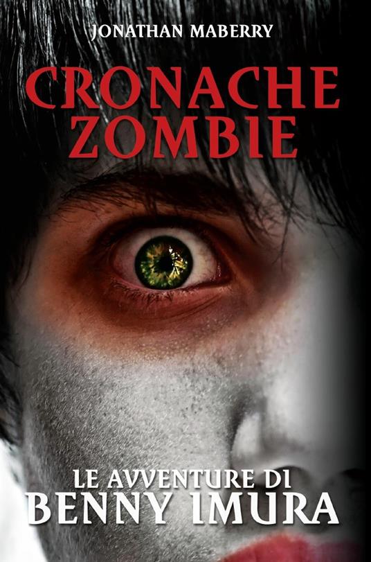 Le avventure di Benny Imura. Cronache zombie. Vol. 1 - Jonathan Maberry,D. Mazzocchi - ebook