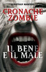 Il bene e il male. Cronache zombie. Vol. 2