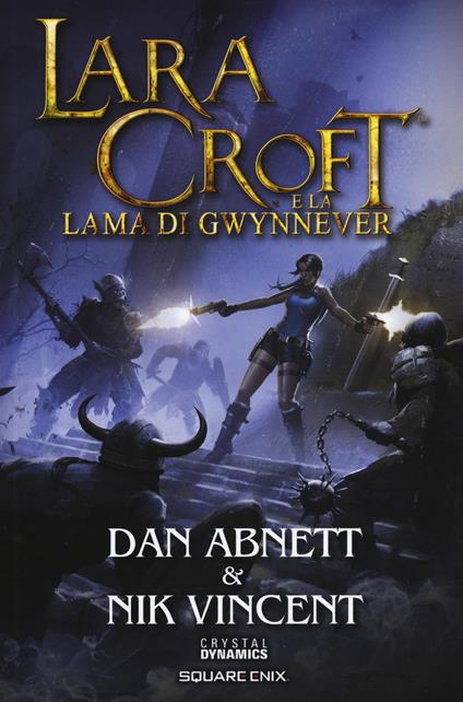 Lara Croft e la lama di Gwynnever - Dan Abnett,Nik Vincent - copertina