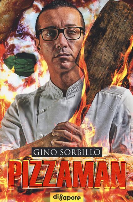 Pizzaman. La mia storia - Gino Sorbillo,Adriano Aiello - copertina