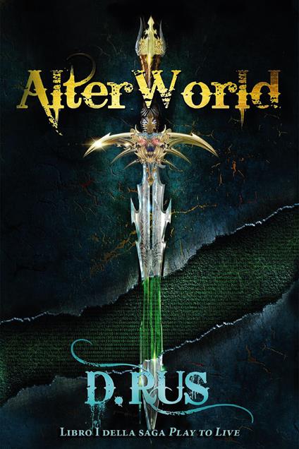 AlterWorld. Play to live. Vol. 1 - D. Rus - copertina