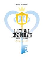 leggenda di Kingdom hearts. Vol. 1: Creazione
