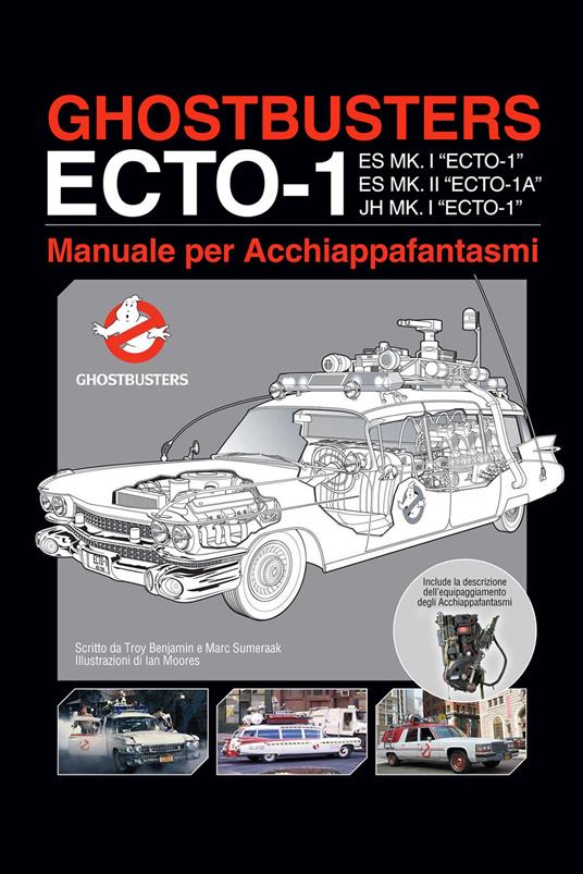 Ghostbusters ecto-1. Manuale per acchiappafantasmi - Troy Benjamin,Marc Sumeraak - copertina