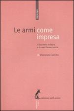 Le armi come impresa. Il business militare e il caso Finmeccanica