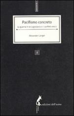 Pacifismo concreto. La guerra in ex Jugoslavia e i conflitti etnici