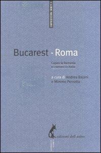Bucarest-Roma. Capire la Romania e i rumeni in Italia - copertina