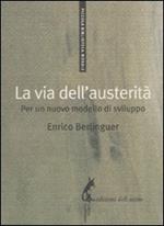 La via dell'austerità. Per un nuovo modello di sviluppo