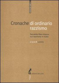 Cronache di ordinario razzismo. Secondo libro bianco sul razzismo in Italia - copertina