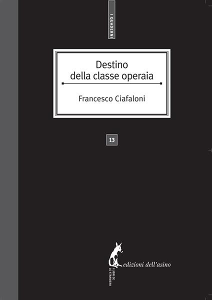 Il destino della classe operaia - Francesco Ciafaloni - ebook