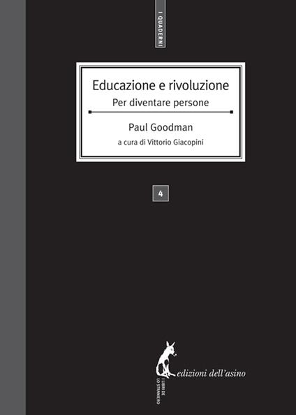 Educazione e rivoluzione. Per diventare persone - Paul Goodman,Vittorio Giacopini - ebook