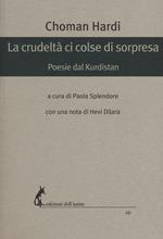 La crudeltà ci colse di sorpresa