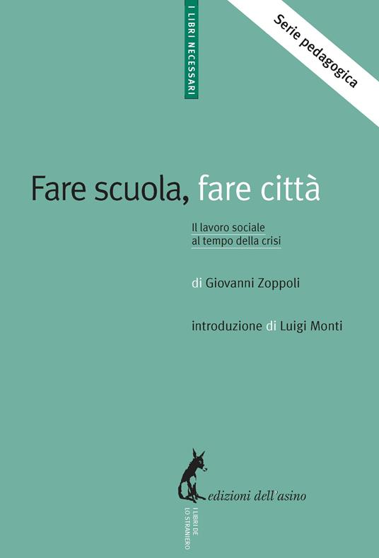 Fare scuola, fare città. Il lavoro sociale al tempo della crisi - Giovanni Zoppoli - ebook