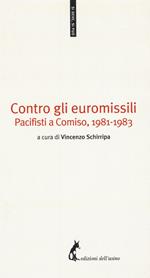 Contro gli euromissili. Pacifisti a Comiso, (1981-1983)