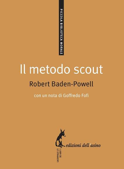 Il metodo scout. Antologia per gli educatori - Robert Baden Powell,G. Vannucci - ebook