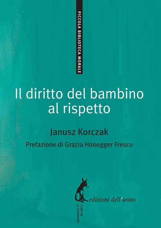 Il diritto del bambino al rispetto - Janusz Korczak,Anastazja Buttitta - ebook