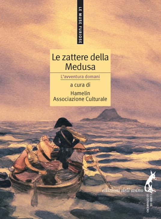 Le zattere della Medusa. L'avventura domani - Associazione culturale Hamelin di Bologna - ebook