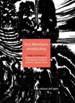 Toni Morrison, amatissima. Saggi e interventi