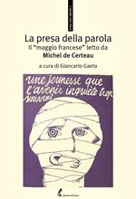 La presa della parola. Il «maggio francese» letto da Michel de Certeau