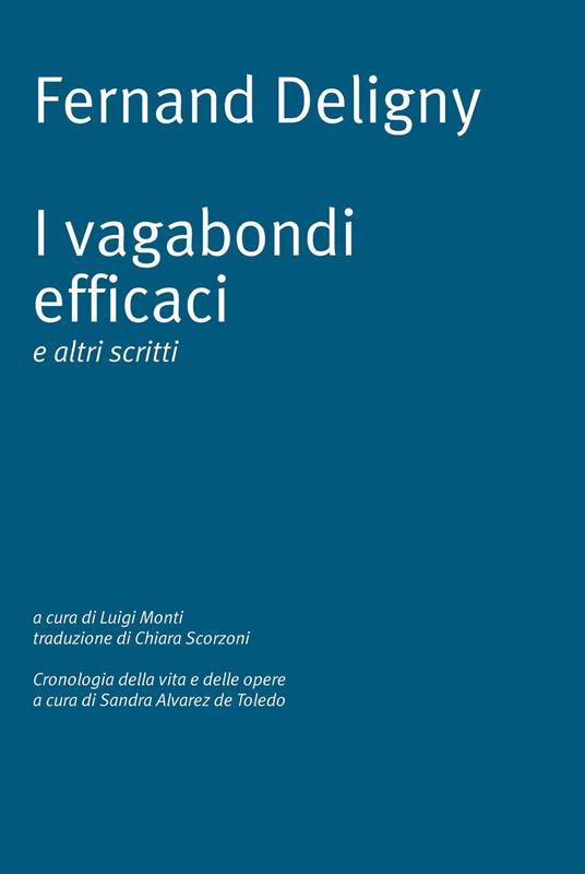 I vagabondi efficaci e altri scritti - Fernand Deligny,Luigi Monti,Chiara Scorzoni - ebook
