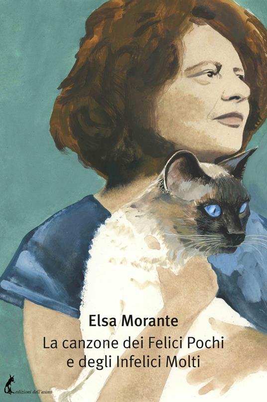 La canzone dei Felici Pochi e degli Infelici Molti - Elsa Morante - ebook