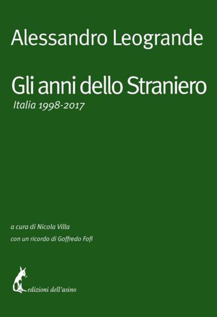 Gli anni dello Straniero. Italia 1998-2017 - Alessandro Leogrande,Nicola Villa - ebook
