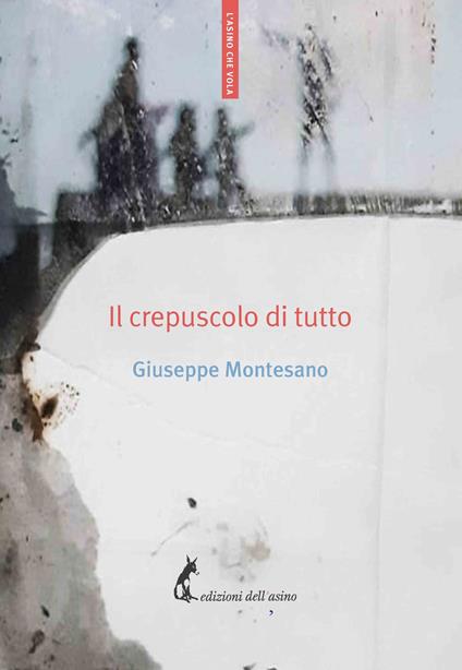 Il crepuscolo di tutto - Giuseppe Montesano - ebook