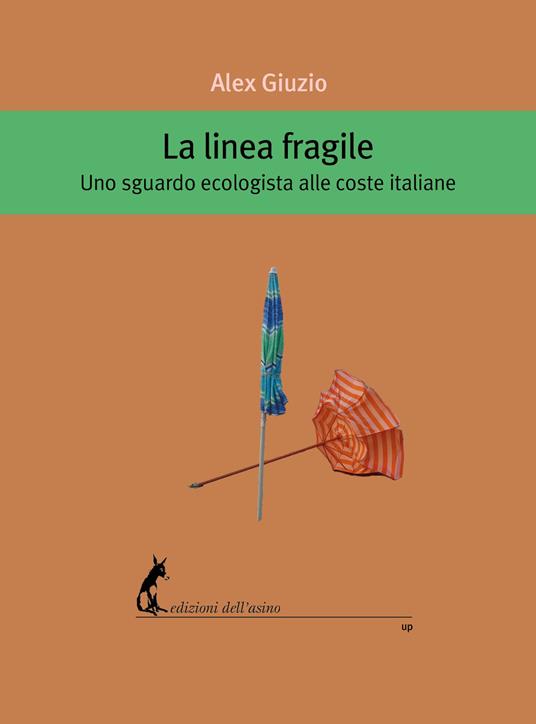 La linea fragile. Uno sguardo ecologista alle coste italiane - Alex Giuzio - ebook