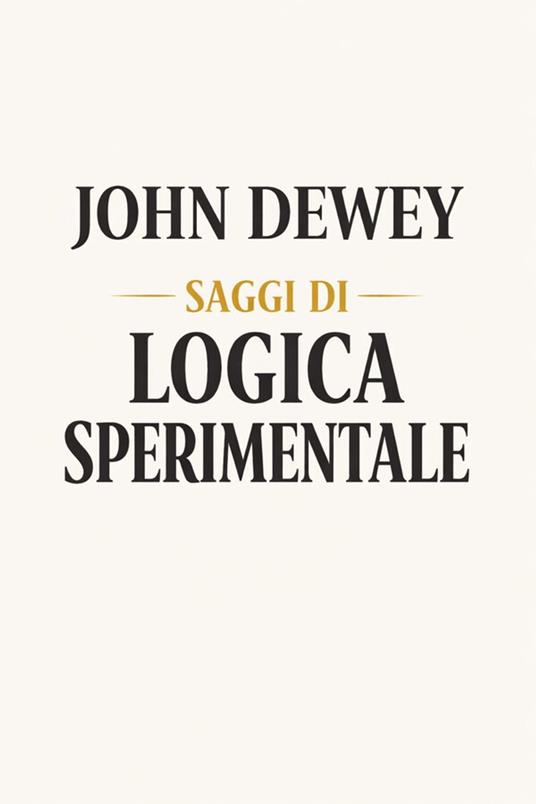 Saggi di logica sperimentale - John Dewey - ebook