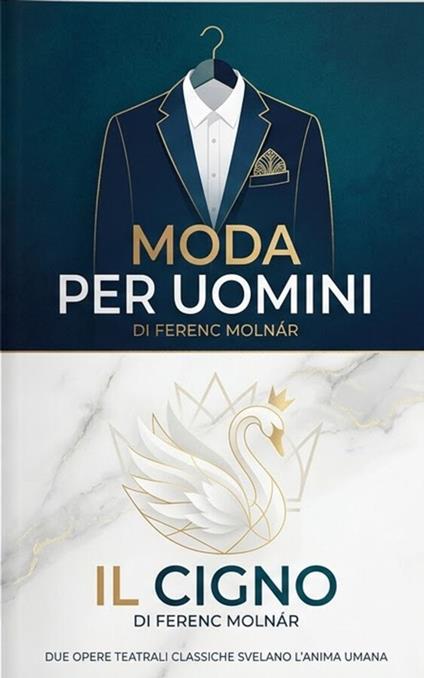 Moda per uomini e Il cigno - Ferenc Molnar - ebook