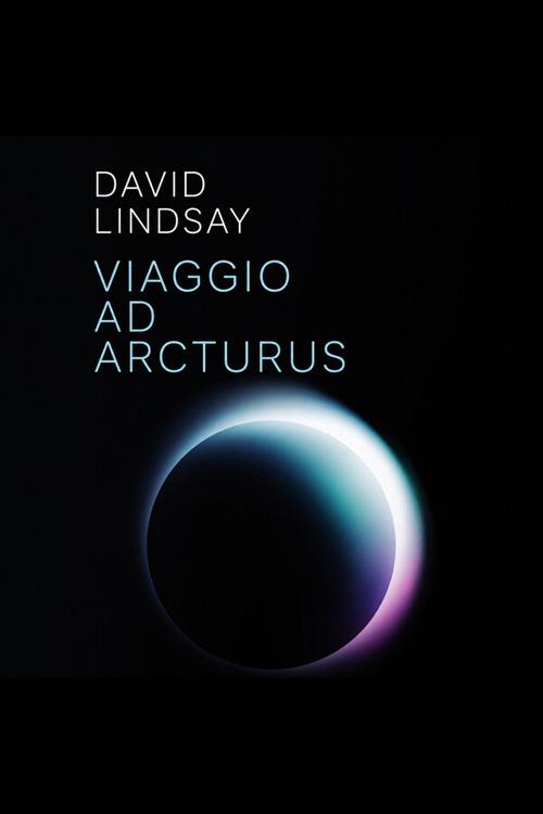 Il viaggio di Arcturus - David Lindsay - ebook