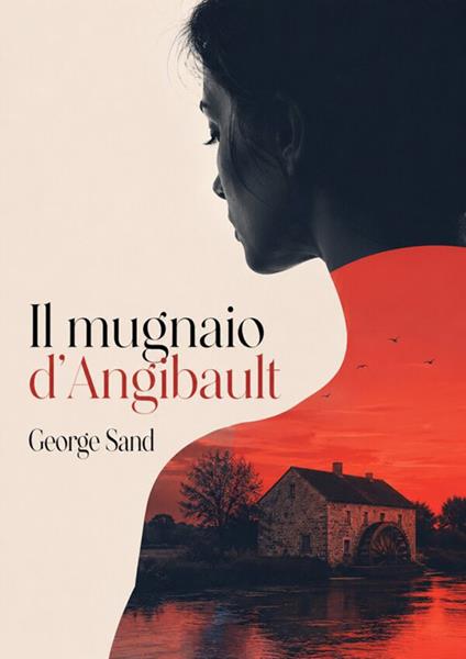 Il mugnaio d'Angibault - George Sand - ebook