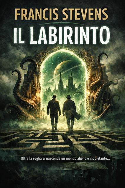 Il labirinto - Francis Stevens,Alan Sugo - ebook