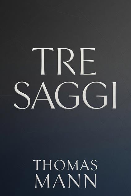 Tre saggi - Thomas Mann,Alan Sugo - ebook
