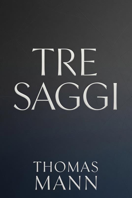 Tre saggi - Thomas Mann,Alan Sugo - ebook