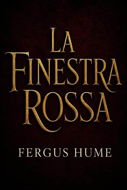 La finestra rossa - Fergus Hume - ebook
