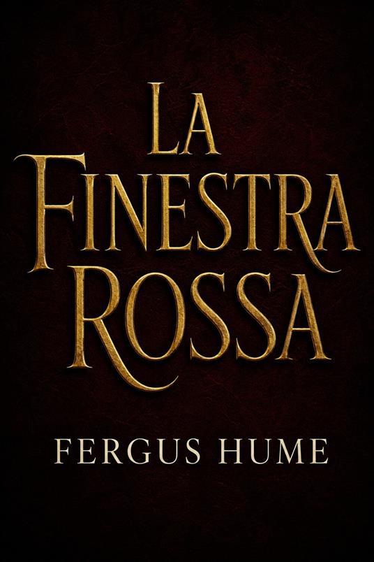 La finestra rossa - Fergus Hume - ebook