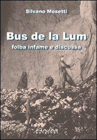 Bus de la lum. Foiba infame e discussa - Silvano Mosetti - copertina