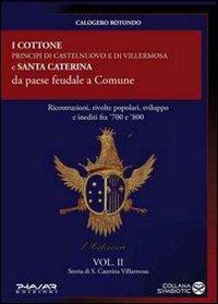 Storia di S. Caterina Villarmosa. Vol. 2: I cottone principi di Castelnuovo e di Villermosa e S. Caterina da paese feudale a comune. - Calogero Rotondo - copertina