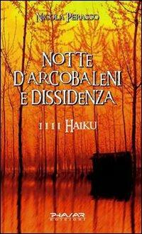 Notte d'arcobaleni e dissidenza. 1111 haiku - Nicola Perasso - copertina