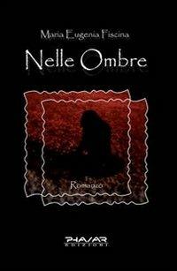 Nelle ombre - M. Eugenia Fiscina - copertina