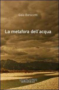 La metafora dell'acqua - Gaia Baracetti - copertina